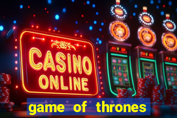 game of thrones dublado online